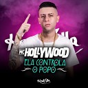 MC Hollywood - Ela Controla o Popo