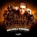 MC Hollywood - Tipo Rave Balan a o Popo
