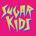 Sugar Kids - All Your Wars