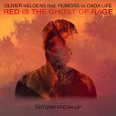 Oliver Heldens feat Rumors vs Dada Life - Red Is The Ghost Of Rage Shturm Fresh Up