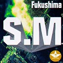 S Z - Fukushima Original Mix