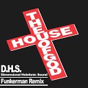 D H S - House Of God Funkerman Radio Edit