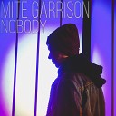 Mite Garrison - Nobody