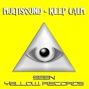 Multisound - Keep Calm Original Mix