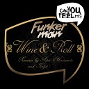 Funkerman Feat I Candy - Wine And Roll Peter Horrevorts Mix