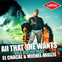El Chacal Michel Miglis - All That She Wants Una Noche Mas DJ Unic Edit