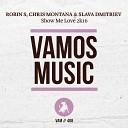 Robin S Chris Montana Slava Dmitriev - Show Me Love 2K16 Vanilla Ace Remix