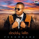 Daddy Killa - Perd name