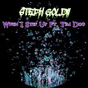 Steph Goldii feat Tim Dog - When I Step Up