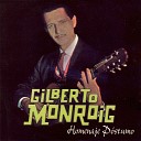 Gilberto Monroig - Que Sabes Tu