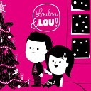 Nursery Rhymes Loulou and Lou Loulou Lou - Silent Night