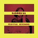 Baboon Ha - Dead Star