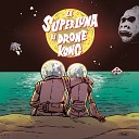 La Superluna di Drone Kong Nikki - Drugs rock n roll sex