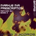 Markus Mai - Prescription Eddie D Remix