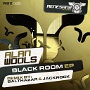 Alan Wools - Black Room Balthazar JackRock Remix