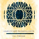 Legentic Deep Blessing White - Till The End Original Mix