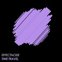 EffectNoise - Time Travel Original Mix