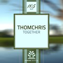 ThomChris - Together Original Mix
