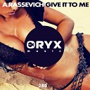 A Rassevich - Give It To Me Original Mix