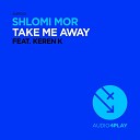 Shlomi Mor feat Keren K - Take Me Away Original Mix