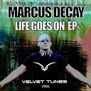 Marcus Decay - Life Goes On Original Mix