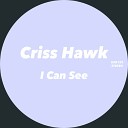 Criss Hawk - I Can See Original Mix