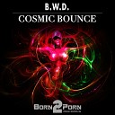 B W D - Cosmic Bounce SoundtraxX Remix
