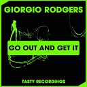 Giorgio Rodgers - Go Out And Get It Original Mix