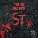 Treiso - Mad Boom Original Mix