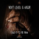 Next Level Vigor - Give It To Me Raw Original Mix