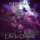 Dreaman - Life Is Ordeal Extended Mix