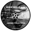 Mike Millrain - Inside Your Soul Original Mix