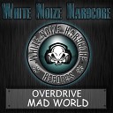 Overdrive - Mad World Original Mix