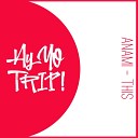 ANAMI - This Original Mix