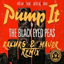 The Black Eyed Peas - Pump It Rakurs Major Radio Edit