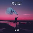 TRU Concept feat Pershard Owe - Save Me M a o s Beats Remix