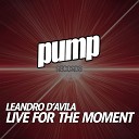 Leandro D Avila - Live For The Moment Johnny Bass Remix