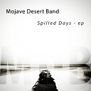 Mojave Desert Band - Spilled days and wasted nights