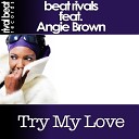 Beat Rivals feat Angie Brown - Try My Love Classic Club Edit