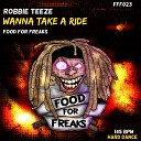 Robbie Teeze - Wanna Take A Ride Original Mix