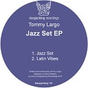 Tommy Largo - Jazz Set Original Mix