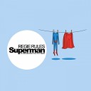 Regie Rules - Superman Original Mix
