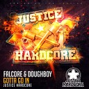 Falcore Doughboy - Gotta Go In Original Mix