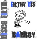 Filthy DJs - Bad Boy Original Mix