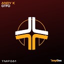 Andy K - GTFO Original Mix