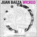 Juan Baeza - Wicked Original Mix