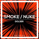 Dolser - Smoke Original Mix