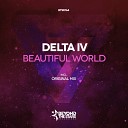 Delta IV - Beautiful World Original Mix