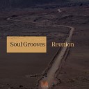Soul Grooves - Reunion Original Mix