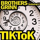 Brothers Grinn feat Lj - Tik Tok